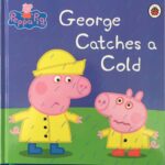 Peppa Pig Board Book - George Catches a Cold